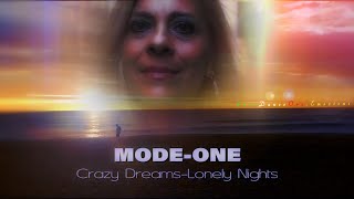 Mode One  Crazy Dreams Lonely Nights [upl. by Swift]