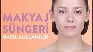 Makyaj Süngeri Nasıl Kullanılır [upl. by Van]