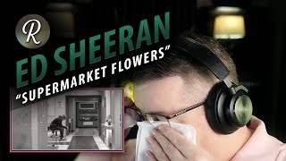 Ed Sheeran Reaction  “ Supermarket Flowers” [upl. by Herring]