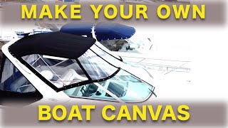 MAKING YOUR OWN BOAT CANVAS [upl. by Verlie27]