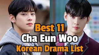 💕 Cha Eun Woo 💕 Best 11 💟 Korean Drama List😍 Kdrama List  Korean Series 2022  Best Kdrama [upl. by Geaghan]