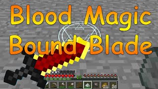 Minecraft Blood Magic  Bound Blade Guide  MC Version 1122 MC Version 18 [upl. by Eitsud]