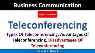 Teleconferencing  Types  Advantages And Disadvantages Of Teleconferencing  BBA  BCA  MBA [upl. by Lrem]