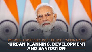 PM Modi addresses postbudget webinar on ‘Urban Planning Development and Sanitation’ [upl. by Emersen]