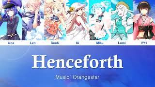 【7 VOCALOID】Henceforth【VOCALOID Chorus】 [upl. by Philly]