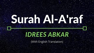 Surah AlA’raf  Idrees Abkar  English Translation [upl. by Ainatit58]