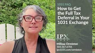 How to Get the Full Tax Deferral in Your 1031 Exchange  Milissa Ormiston IPX1031 [upl. by Winson361]