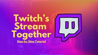 Twitchs NEW Stream Together Tutorial  Stepbystep [upl. by Aifos]