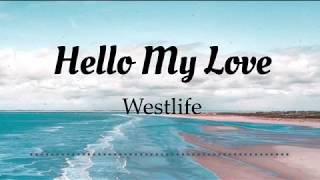 Westlife  Hello My Love Lyrics Video [upl. by Aidas32]