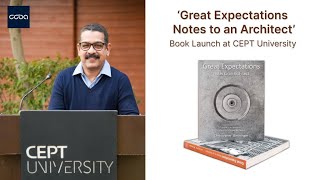 Great Expectations Notes to an Architect  Book Launch  CEPT University Ahmedabad [upl. by Llener370]