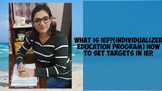 What is IEPIndividualized education program How to set targets in IEP plan [upl. by Maribeth624]