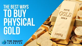 The Best Ways to Buy Physical Gold [upl. by Ynetsed669]