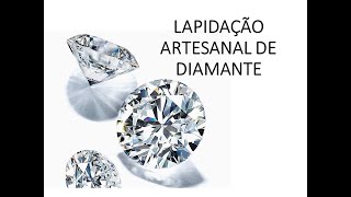 Lapidação artesanal diamante [upl. by Ahsenet793]