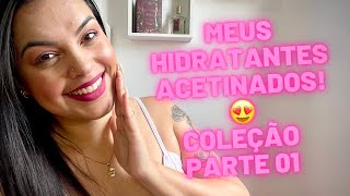 HIDRATANTES ACETINADOS Parte 01 Natura Eudora O Boticário 🤩 [upl. by Laird]