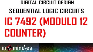 Module3Vid54Sequential Logic CircuitsIC 7492 Modulo 12 counter [upl. by Erdman]