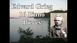 Edvard Grieg 16 Piano Pieces Collection [upl. by Atiekahs499]