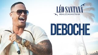 LÉO SANTANA  DEBOCHE CLIPE OFICIAL DVD BaileDaSantinha [upl. by Lawtun860]