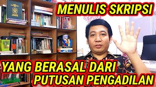 Cara Mudah Menulis Skripsi dari Putusan Pengadilan [upl. by Vail638]