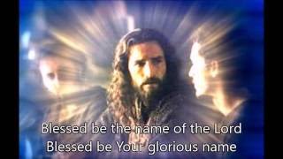 Blessed be the Name of the Lord  Matt Redman [upl. by Lucine]