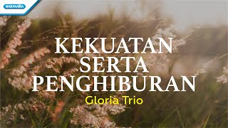 Kekuatan Serta Penghiburan  Hymn  Gloria Trio Official lyric video [upl. by Anorahs615]