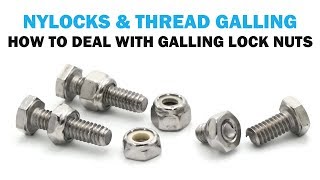 Nylon Lock Nuts amp Thread Galling  Fasteners 101 [upl. by Thurstan355]