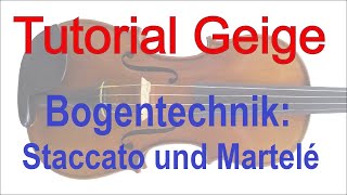 Geige lernen  Tutorial Bogentechnik Staccato und Martelé [upl. by Eelirak615]