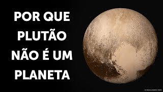 Por Que Plutão Não É Mais Um Planeta [upl. by Casper]