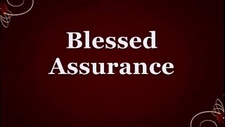 Blessed Assurance by Fanny Crosby  Worship Video Lyrics [upl. by Ajar]