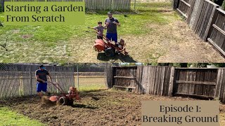 Starting a Garden from Scratch Episode 1 Breaking Ground [upl. by Heringer]