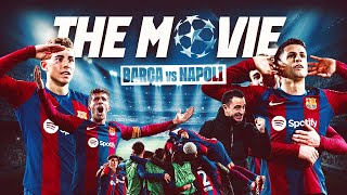 FC BARCELONA vs NAPOLI  CHAMPIONS LEAGUE  THE MOVIE 🎥 [upl. by Naivaj684]