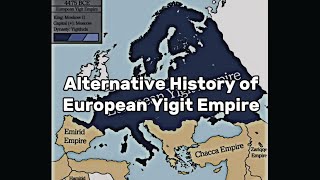 Alternative History of European Yigit Empire Every Year [upl. by Christopher]