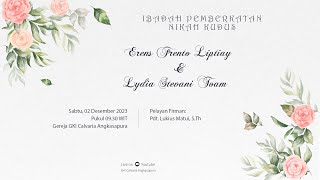 Ibadah Pemberkatan Nikah Kudus Erens Frento Liptiay amp Lydia Stevani Toam 02 Desember 2023 [upl. by Ycnahc]