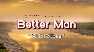 Better Man  KARAOKE VERSION  as popularized by Robbie Williams [upl. by Alolomo]