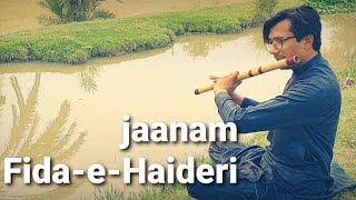 jaanam fidaehaideri yaa Ali flute instrumental original by Sadiq Hussain and Amjad baltistani [upl. by Floris944]