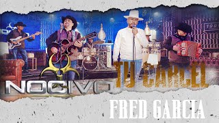 Grupo Nocivo Ft Fred Garcia  Tu Carcel [upl. by Eada]