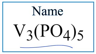 How to Write the Formula for Vanadium V phosphate [upl. by Rickart221]