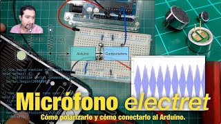 Cómo polarizar un micrófono electret y cómo conectarlo al Arduino [upl. by Adaurd]