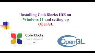 How to install CodeBlocks on Windows 11 and Setup OpenGL [upl. by Festatus]