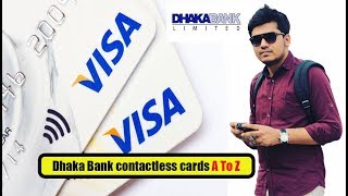 Dhaka Bank EMV Contactless Visa cards A to Z [upl. by Mikes810]