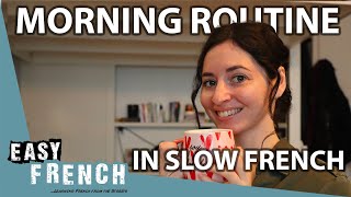 Morning Routine in Slow French  Super Easy French 158 [upl. by Akoyn]