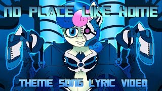 No Place Like Home Theme Song Lyric Video Reverb Brony ft BriLizyT Incl Instrumental Download [upl. by Meluhs]