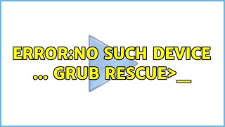 Ubuntu ErrorNo Such Device  Grub Rescue＞ [upl. by Sral]