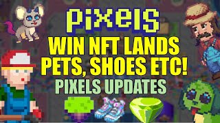 WIN NFT LANDS PETS SHOES ETC PIXELS UPDATE TODAY pixels [upl. by Ahsaele]