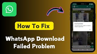 How To Fix WhatsApp Download Failed Problem [upl. by Sedecrem994]