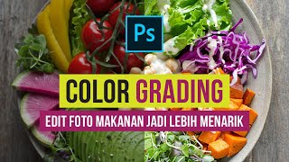 Cara Edit Warna Foto Makanan Jadi Lebih Bagus  Tutorial Color Grading Foto di Adobe Photoshop [upl. by Navis]