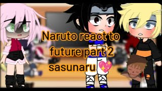 past Naruto and friends react to future part 22 sasunaru ❤️ [upl. by Dario]