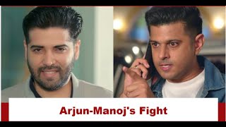 Tv Serial Live  Megha Barsenge Upcoming Twist  Manoj and Arjun have a huge fight [upl. by Aihsirt]