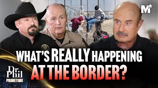 Dr Phil What’s REALLY Happening at the Border The Untold Truth  Dr Phil Primetime [upl. by Nal]