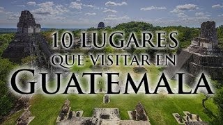 10 lugares que visitar en Guatemala  Guías [upl. by Giliane873]