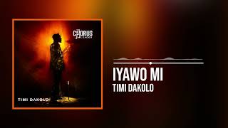 Timi Dakolo  Iyawo Mi Official Audio [upl. by Ruffo685]